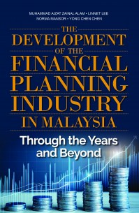 The Development Of The Financial Planning Industry In Malaysia: Through The Years And Beyond